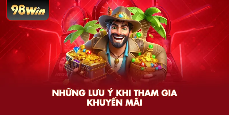 Những Lưu Ý Khi Tham Gia Khuyến Mãi